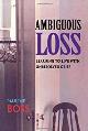 Ambiguous Loss: Learning to Live with Unresolved Grief eBook: Pauline Boss: Amazon.ca: Kindle Store