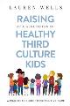 Raising Up a Generation of Healthy Third Culture Kids: A Practical Guide to Preventive Care